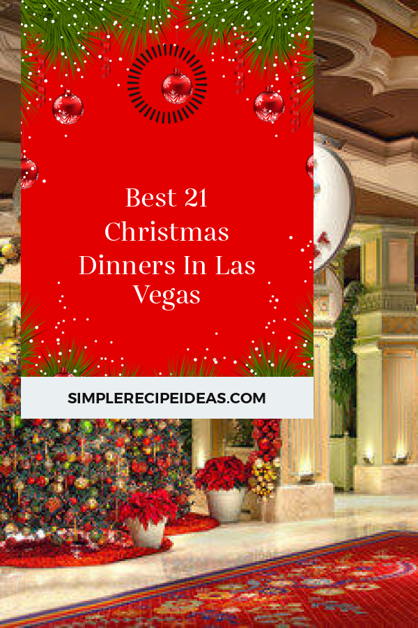 Best 21 Christmas Dinners In Las Vegas Best Recipes Ever